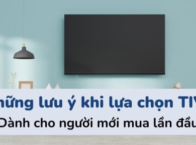 5 yếu tố bạn cần quan tâm trước khi chọn mua tivi phù hợp nhu cầu (tivi phù hợp)