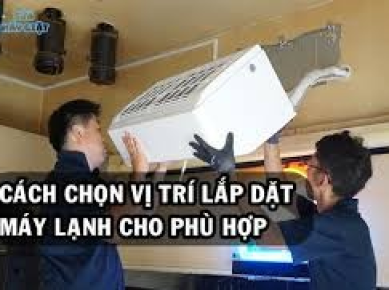 Vị trí lắp đặt máy lạnh ảnh hưởng thế nào đến tuổi thọ và hiệu suất?